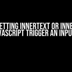 Does Setting innerText or innerHTML from JavaScript Trigger an Input Event?