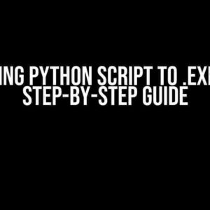 Exporting Python Script to .exe File: A Step-by-Step Guide