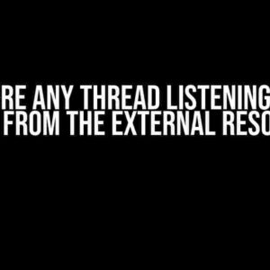 Is There Any Thread Listening for a Reply from the External Resource?