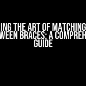 Mastering the Art of Matching Values in-Between Braces: A Comprehensive Guide