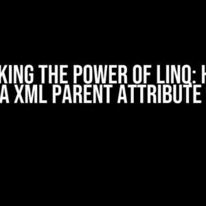 Unlocking the Power of LINQ: How to Access a XML Parent Attribute with C#