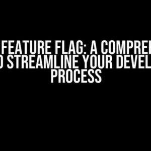 Vercel Feature Flag: A Comprehensive Guide to Streamline Your Development Process